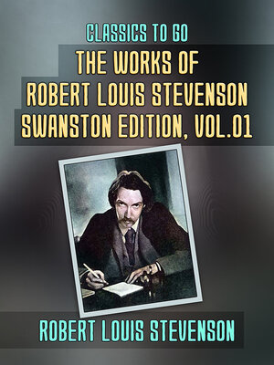 cover image of The Works of Robert Louis Stevenson: Swanston Edition, Volume 1